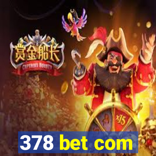 378 bet com