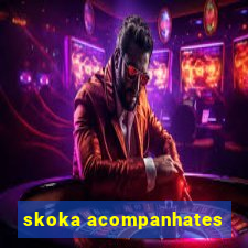 skoka acompanhates