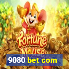 9080 bet com