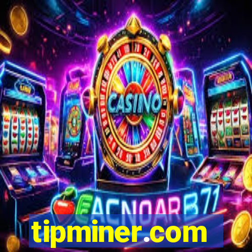 tipminer.com