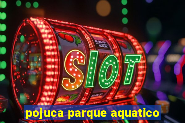 pojuca parque aquatico