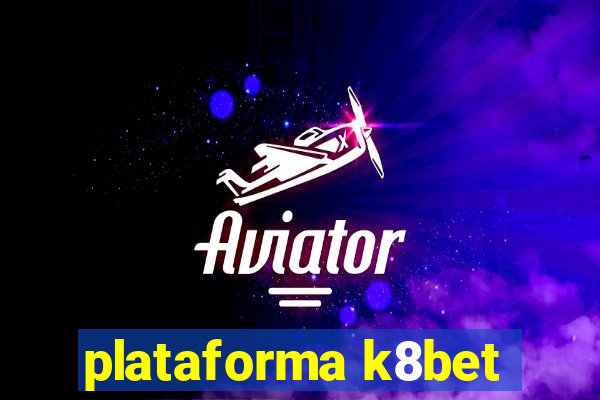 plataforma k8bet