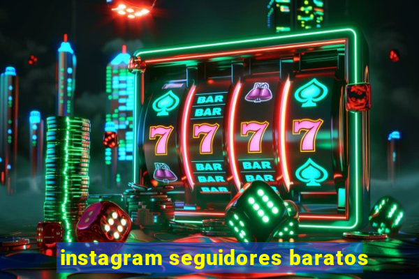 instagram seguidores baratos