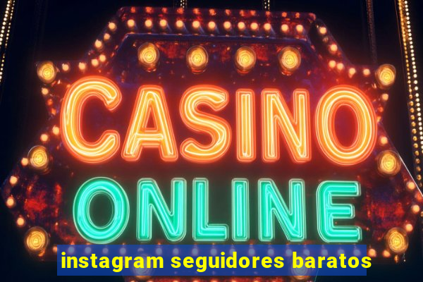 instagram seguidores baratos