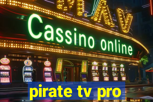 pirate tv pro