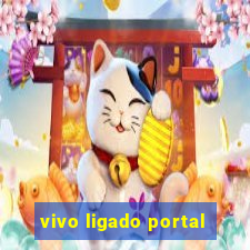 vivo ligado portal