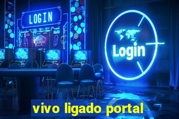 vivo ligado portal