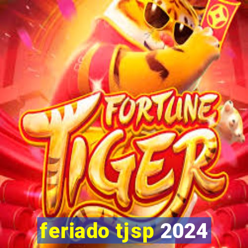 feriado tjsp 2024