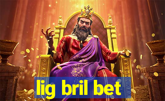 lig bril bet