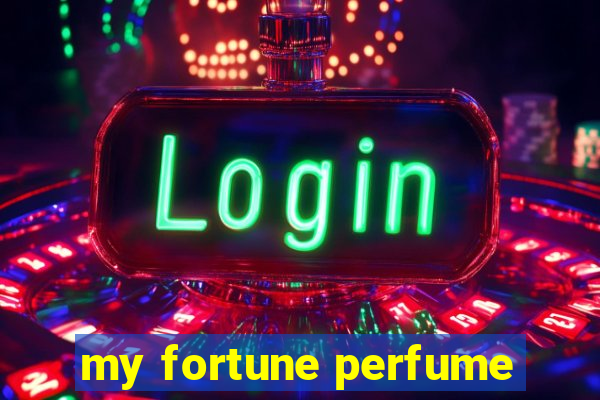 my fortune perfume