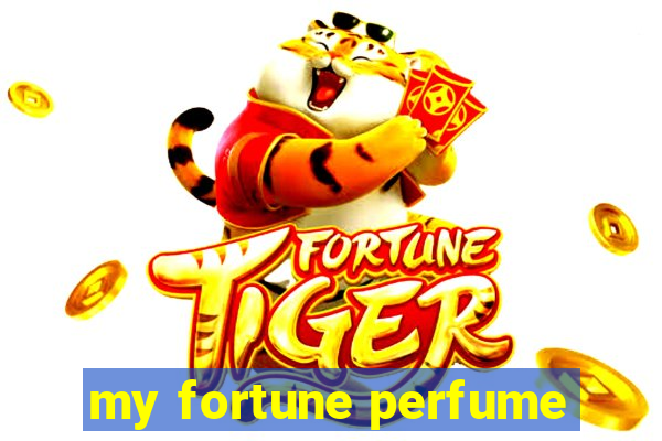 my fortune perfume