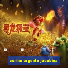 corino urgente jacobina