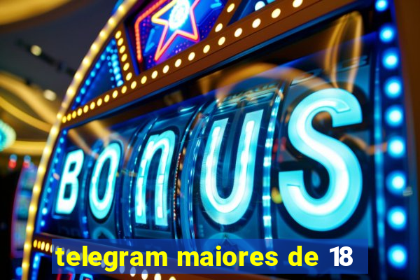 telegram maiores de 18