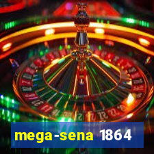 mega-sena 1864