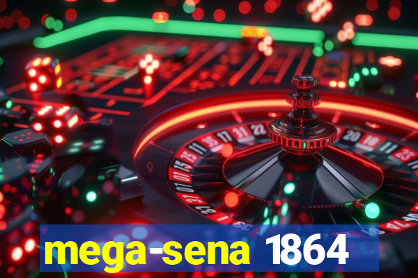 mega-sena 1864