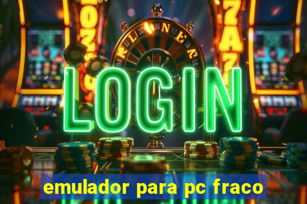 emulador para pc fraco