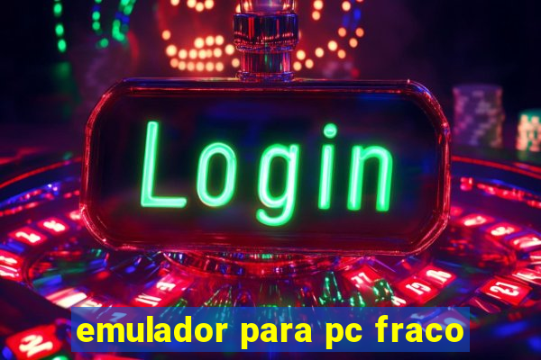 emulador para pc fraco