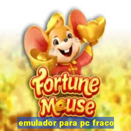 emulador para pc fraco