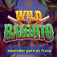 emulador para pc fraco