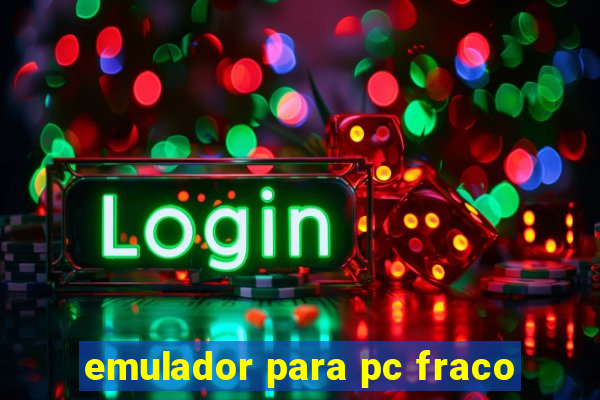 emulador para pc fraco