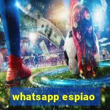 whatsapp espiao