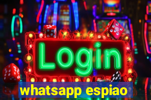 whatsapp espiao