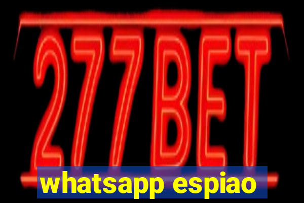 whatsapp espiao