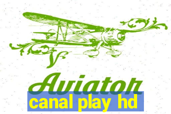 canal play hd