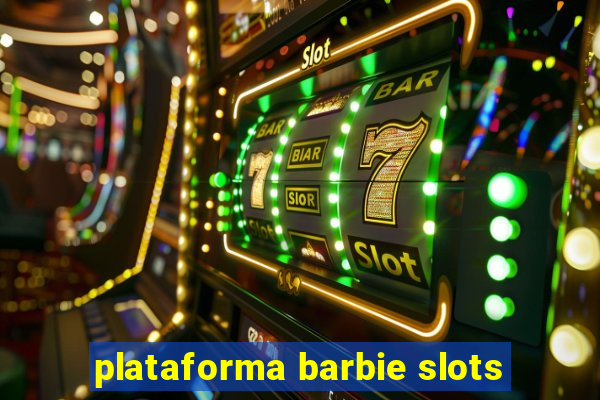 plataforma barbie slots