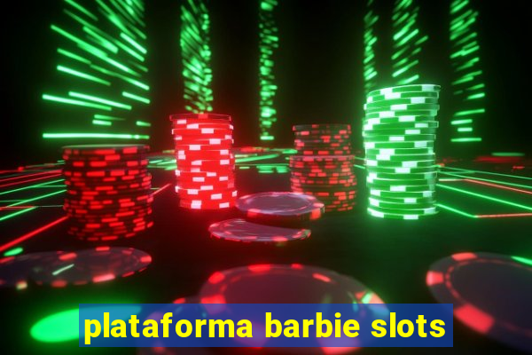 plataforma barbie slots