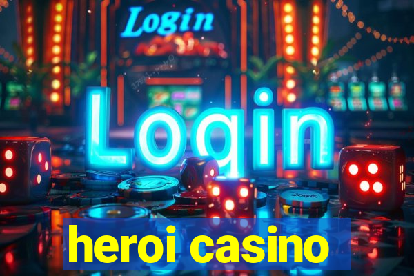 heroi casino