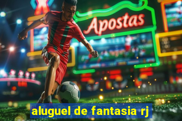 aluguel de fantasia rj