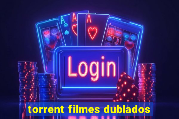 torrent filmes dublados