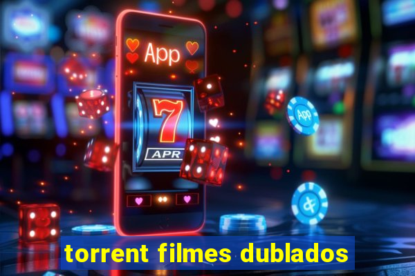 torrent filmes dublados