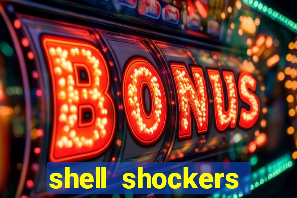 shell shockers crazy games