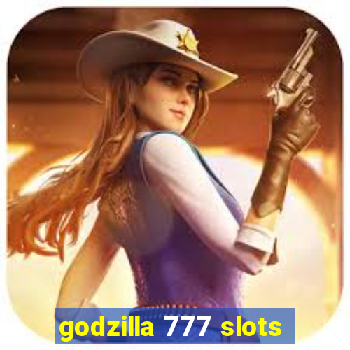 godzilla 777 slots