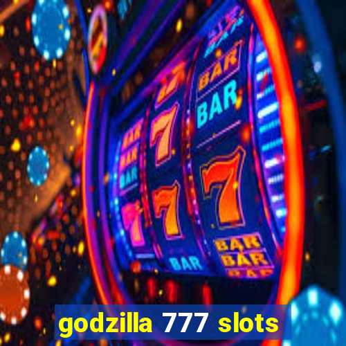 godzilla 777 slots