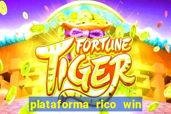 plataforma rico win paga mesmo