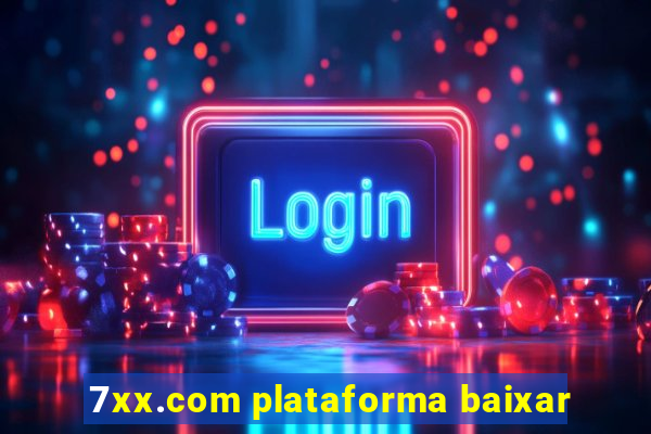 7xx.com plataforma baixar