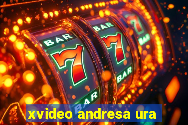 xvideo andresa ura