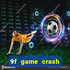 9f game crash ganhar dinheiro