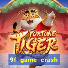 9f game crash ganhar dinheiro