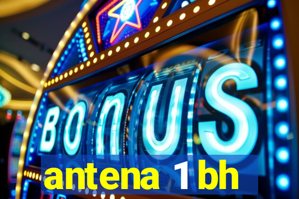 antena 1 bh