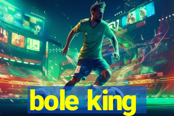 bole king