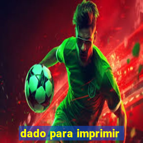 dado para imprimir