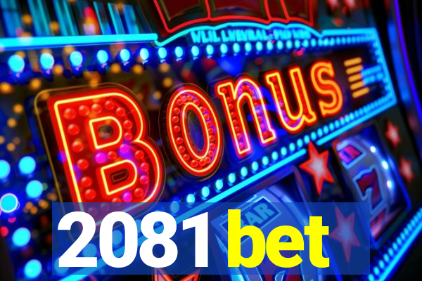 2081 bet