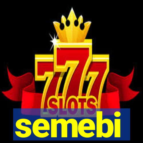 semebi