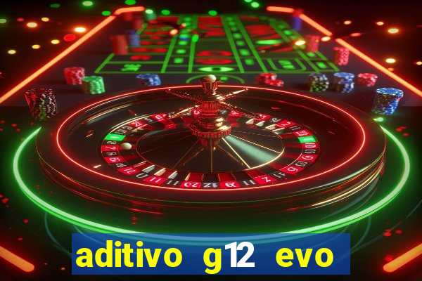 aditivo g12 evo ficha tecnica