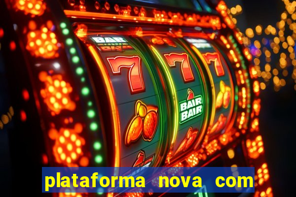 plataforma nova com bonus no cadastro