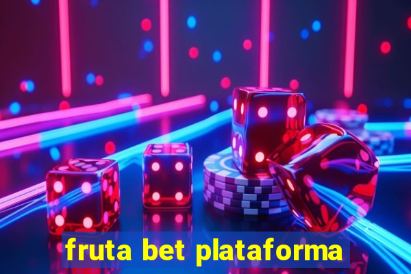 fruta bet plataforma